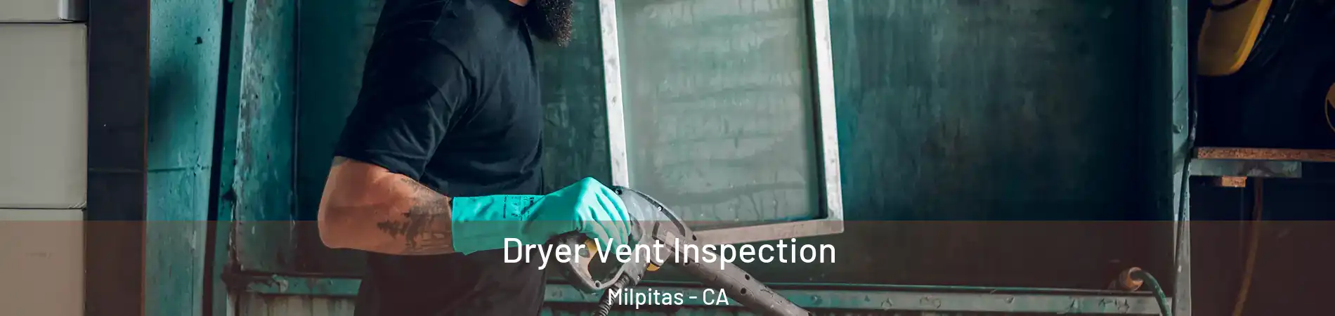  Dryer Vent Inspection Milpitas - CA